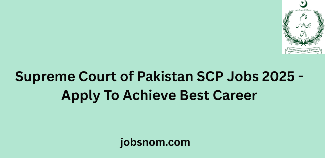 upreme Court of Pakistan SCP Jobs 2025 Apply To Achieve Best Career