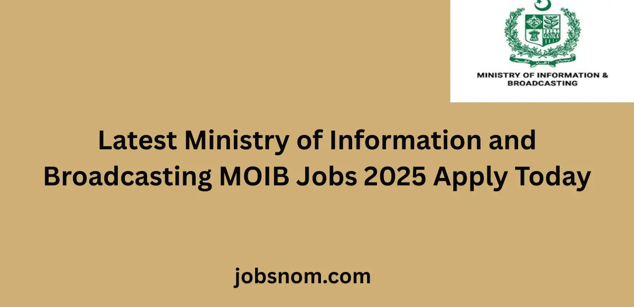 Latest Ministry of Information and Broadcasting MOIB Jobs 2025 Apply Today