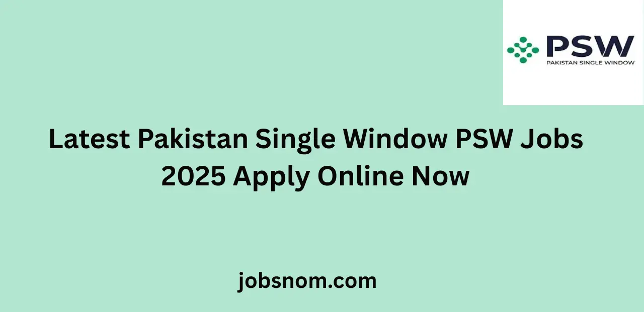 Latest Pakistan Single Window PSW Jobs 2025 Apply Online Now